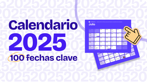 Calendario 2025 : 100 fechas clave para su emprensa